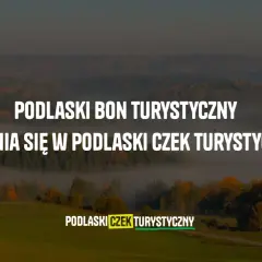 Podlaski bon turystyczny 2026 zmienia się w czek turystyczny. Widok na jesienne wzgórza i lasy we mgle.