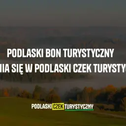 Podlaski bon turystyczny 2026 zmienia się w czek turystyczny. Widok na jesienne wzgórza i lasy we mgle.