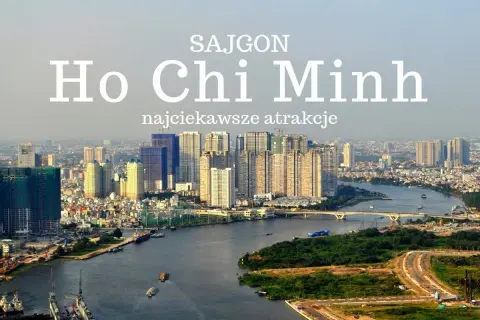 Widok na dynamicznie rozwijające się miasto Ho Chi Minh, z rzeką i nowoczesnymi wieżowcami.
