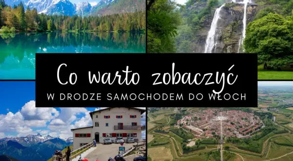 Włochy samochodem plan: malownicze jezioro, wodospad, góry, miasto w kształcie gwiazdy.