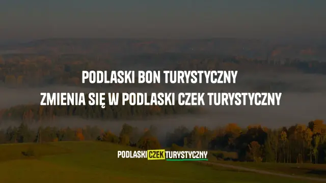 Podlaski bon turystyczny i czek. Jak zdobyć 300 zł?